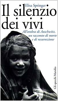 Il silenzio dei vivi: all'ombra di Auschwitz, un racconto di morte e di resurrezione (Paperback)