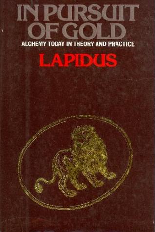 In Pursuit of Gold: Alchemy Today in Theory and Practice (Unknown Binding)