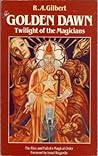 The Golden Dawn: Twilight of the Magicians The Golden Dawn: Twilight of the Magicians