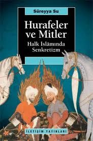 Hurafeler ve Mitler: Halk İslamında Senkretizm (Paperback)
