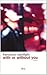 With or without you by Francesco Carofiglio
