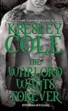 The Warlord Wants Forever by Kresley Cole