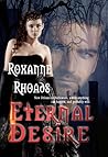 Eternal Desire by Roxanne Rhoads