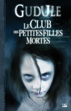 Le Club des petites filles mortes (Intégrale des romans fantastiques, #1)