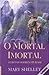 O Mortal Imortal Contos Sobrenaturais  by Mary Wollstonecraft Shelley