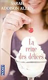 La reine des délices by Sarah Addison Allen