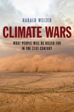 Climate Wars: What People Will be Killed for in the 21st Century (Hardcover)