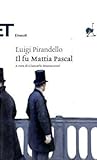 Il fu Mattia Pascal by Luigi Pirandello