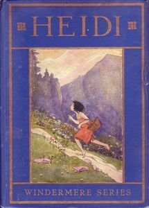Heidi: I. Teil: Heidis Lehr- und Wanderjahre, II. Teil: Heidi kann brauchen was es gelernt hat