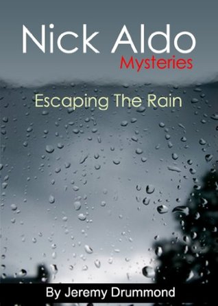 Nick Aldo Mysteries (Escaping the Rain)
