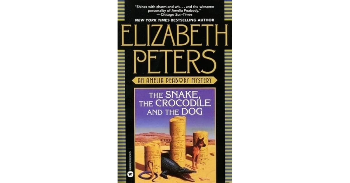 The Snake, the Crocodile and the Dog by Elizabeth Peters