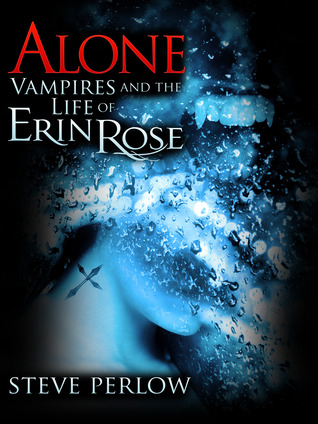 Alone (Vampires and the Life of Erin Rose, #2)