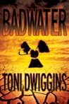 Badwater by Toni Dwiggins