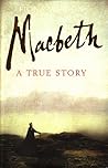Macbeth: A True S...