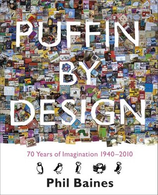 Puffin By Design: 70 Years of Imagination 1940 - 2010 (Paperback)