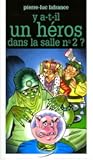 Y a-t-il un héros dans la salle no 2?