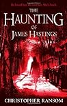 The Haunting of James Hastings by Christopher Ransom