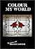 Colour My World
