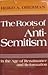 The Roots of Anti-Semitism in the Age of Renaissance and Reformation