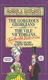 The Gorgeous Georgians & The Vile Victorians (Horrible Histories)