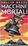 Macchine mortali by Philip Reeve