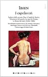 I capolavori: I pilastri della società, Casa di bambola, Spettri, Un nemico del popolo, La casa dei Rosmer, La donna del mare, Hedda Gabler