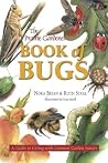 The Prairie Gardener's Book of Bugs: A Guide to Living With Common Garden Insects The Prairie Gardener's Book of Bugs: A Guide to Living With Common Garden Insects