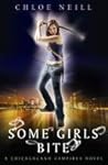 Some Girls Bite by Chloe Neill Some Girls Bite by Chloe Neill