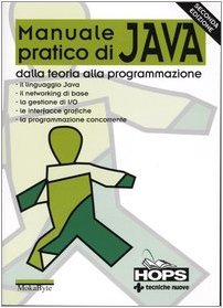 Manuale pratico di Java. Dalla teoria alla programmazione (Paperback)