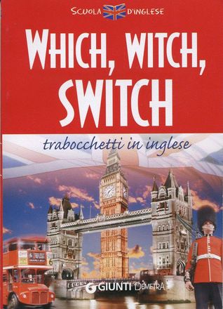 Which, witch, switch: Trabocchetti in inglese (Paperback)