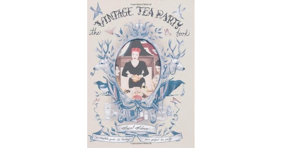 The Vintage Tea Party Book by Angel Adoree