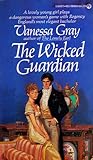 The Wicked Guardian by Vanessa Gray