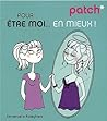Patch* pour être moi... en mieux!