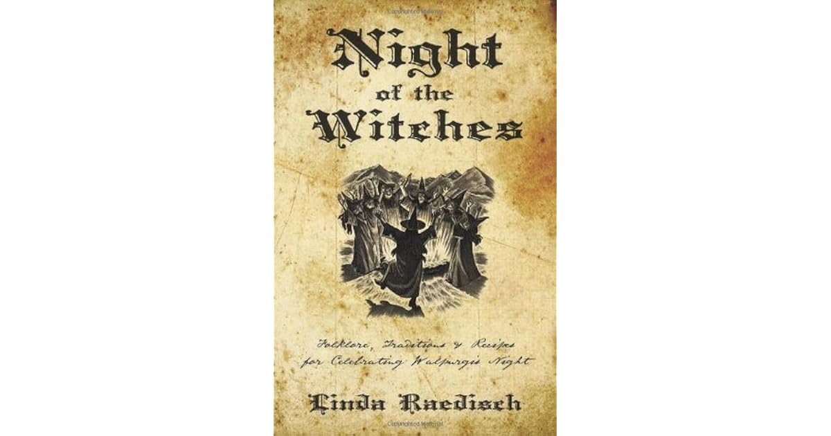 Night of the Witches Folklore, Traditions & Recipes for Celebrating