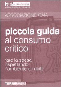 Piccola guida al consumo critico: Fare la spesa rispettando l'ambiente e i diritti