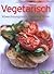 Vegetarisch: Abwechslungsreich, frisch und lecker