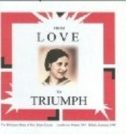 From Love to Triumph: The Holocaust Diary Of Mrs. Susan Kaszas: Auschwitz, Poland 1944 - Dillich, Germany 1945