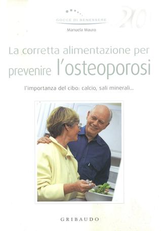 Corretta alimentazione per prevenire l'osteoporosi: l'importanza del cibo (Hardcover)