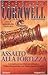 Assalto alla fortezza by Bernard Cornwell Assalto alla fortezza by Bernard Cornwell