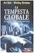 La tempesta globale: La Terra ha i giorni contati?