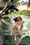 For His Eyes Only by T.C. Archer For His Eyes Only by T.C. Archer