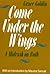 Come Under the Wings: A Midrash on Ruth