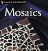Teach Yourself Mosaics Teach Yourself Mosaics