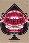 Il grande libro del poker. Texas hold'em e tutto il resto
