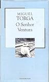 O Senhor Ventura by Miguel Torga