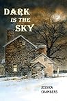 Dark is the Sky by Jessica Chambers