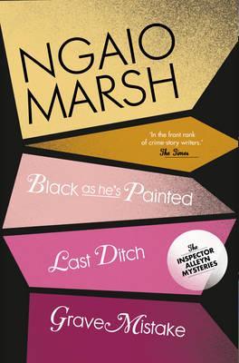 Black as He's Painted / Last Ditch / Grave Mistake (Ngaio Marsh Collection vol. 10)