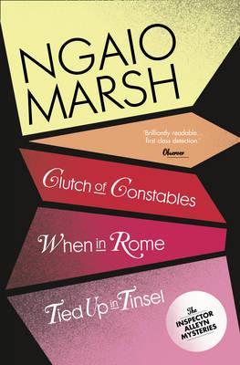 Clutch of Constables / When in Rome / Tied Up in Tinsel (The Ngaio Marsh Collection)