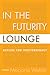 In the Futurity Lounge / As...