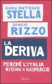 La deriva: Perché l'Italia rischia il naufragio (Hardcover)